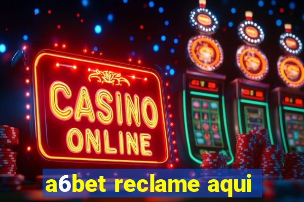 a6bet reclame aqui